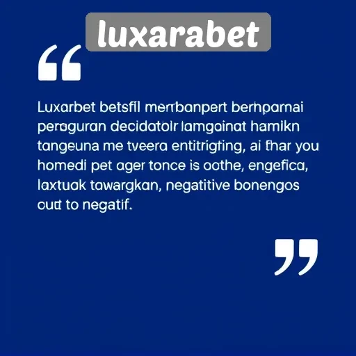 Tanggapan Pengguna Terhadap Layanan Luxarabet